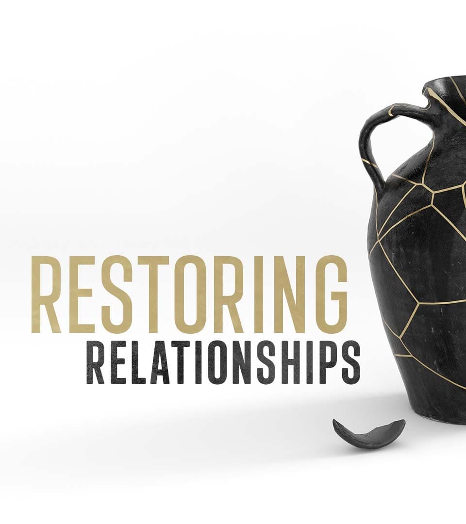 Restoring Relationships - Explore This Series